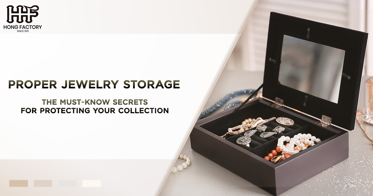 Proper jewelry storage