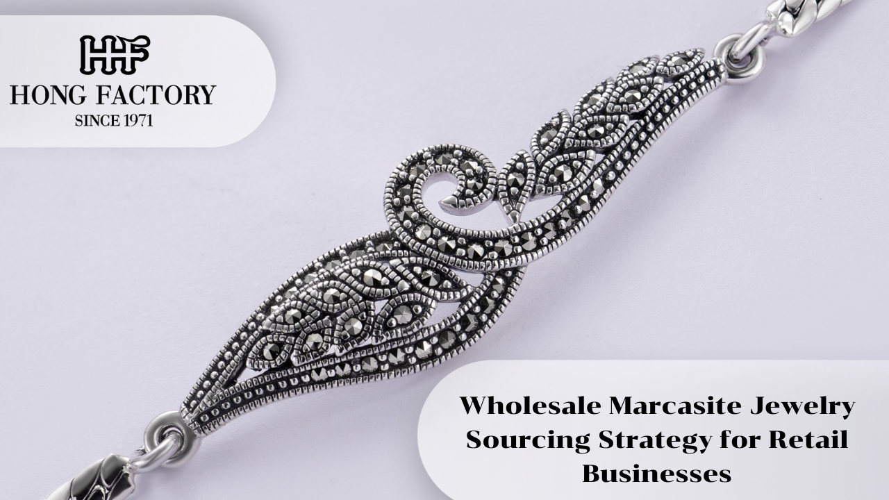 Wholesale Marcasite Jewelry Sourcing Strategy for Retail Businesses