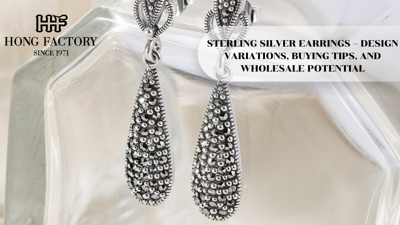STERLING SILVER EARRINGS – DESIGN VARIATIONS, BUYING TIPS, AND WHOLESALE POTENTIAL