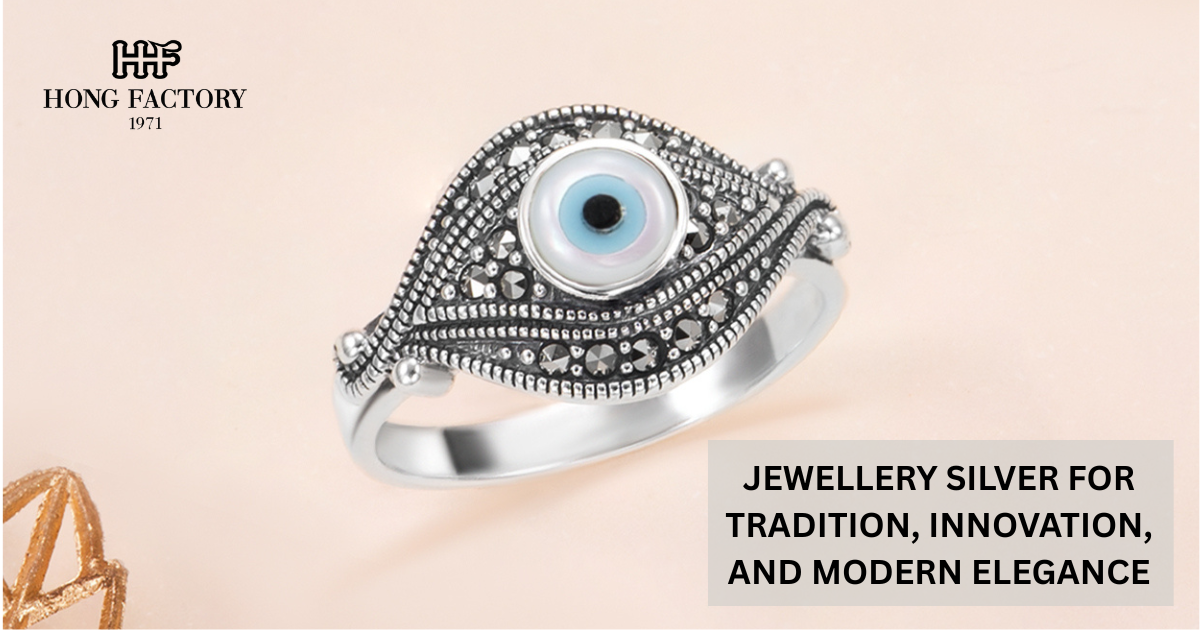 JEWELLERY SILVER FOR TRADITION, INNOVATION, AND MODERN ELEGANCE