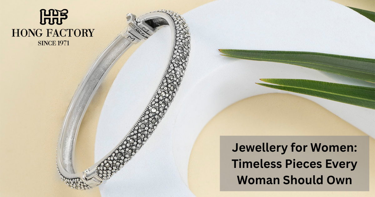 Jewellery for Women: Timeless Pieces Every Woman Should Own