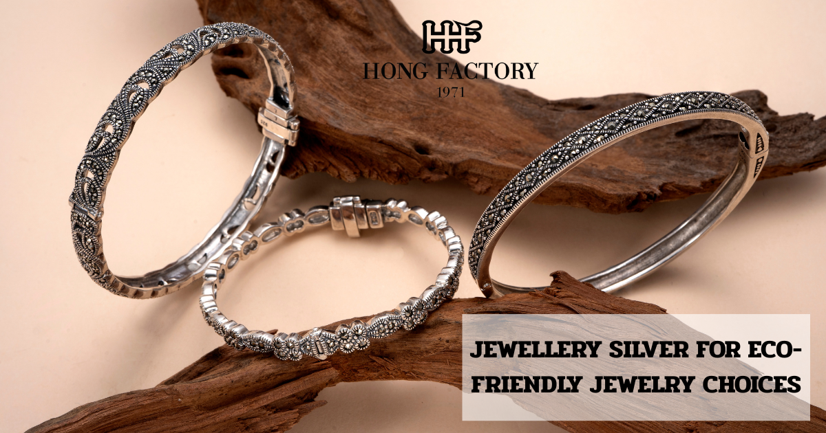 JEWELLERY SILVER FOR ECO-FRIENDLY JEWELRY CHOICES