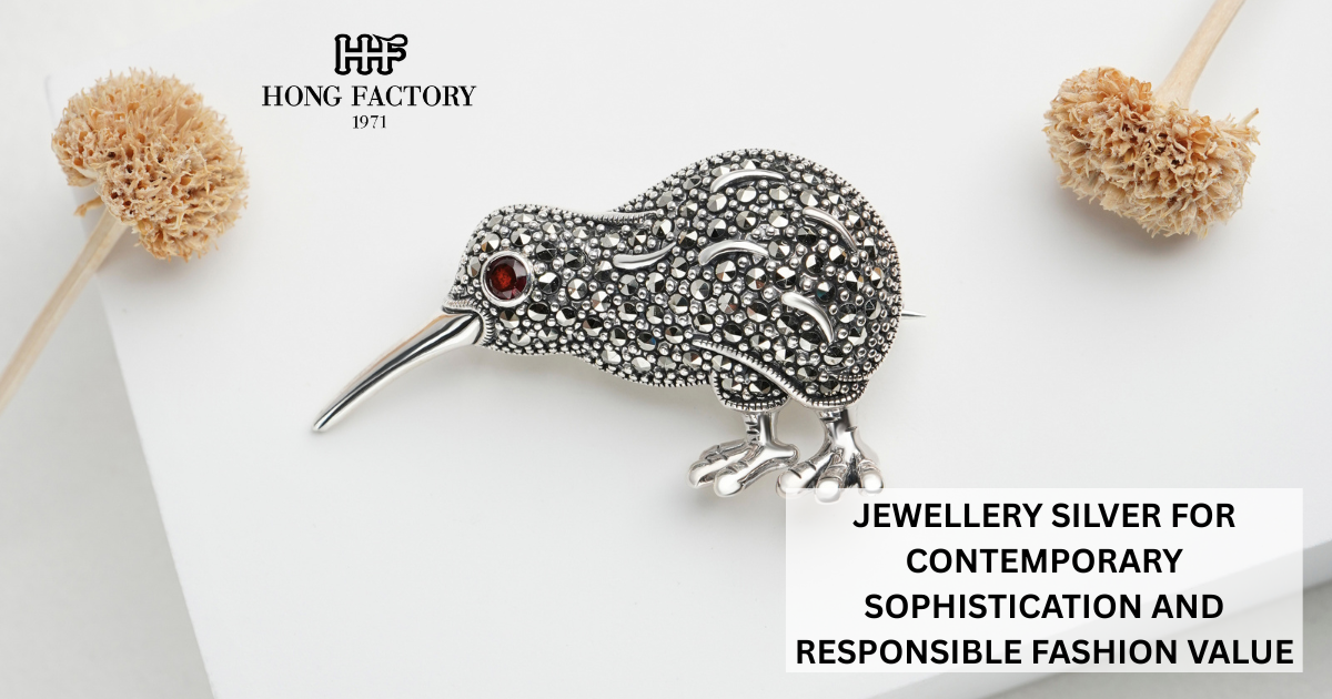 JEWELLERY SILVER FOR CONTEMPORARY SOPHISTICATION AND RESPONSIBLE FASHION VALUE